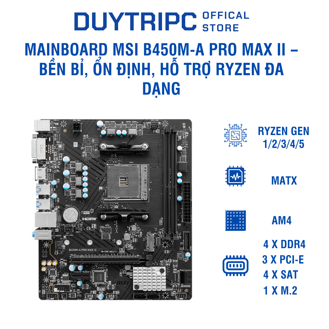 Mainboard MSI B450M-A PRO MAX II – Bền bỉ, ổn định, hỗ trợ Ryzen đa dạng